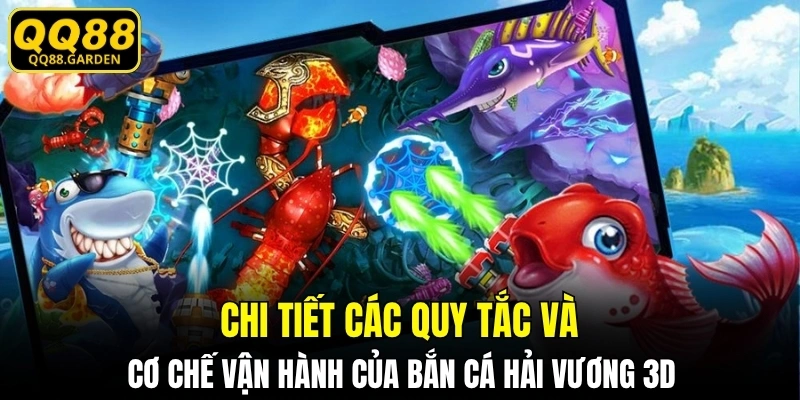 Chi tiết các quy tắc và cơ chế vận hành của bắn cá hải vương 3D