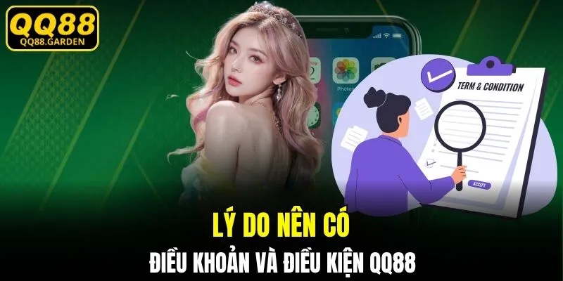 Lý do nên có điều khoản và điều kiện QQ88 